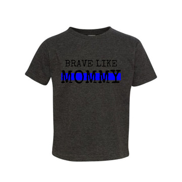 Brave Like Mommy Toddler